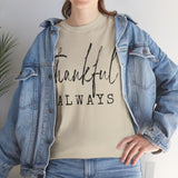 Thankful Always Tee — Minimalist Gratitude T-Shirt for Everyday & Thanksgiving