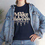 Make Heaven Crowded T-Shirt — Christian Faith Graphic Tee with Crosses