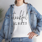 Thankful Always Tee — Minimalist Gratitude T-Shirt for Everyday & Thanksgiving