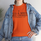 Still a Mess Still Chosen T-Shirt — Christian Faith Tee (1 Corinthians 1:27)