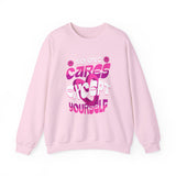Crewneck Sweatshirt - "No One Cares Except Yourself" Retro Pink Self-Care Graphic