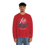 Crewneck Sweatshirt - "Life is Art, Paint Your Dreams" Inspirational Graphic