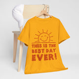 Cheerful Motivational Tee for Every Occasion, Unisex Cotton Shirt, Positive Vibe T-Shirt, Gift for Friends, Fun Day Wear