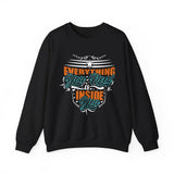 Inspirational Crewneck Sweatshirt — "Everything You Need Is Inside You" Motivational Pullover
