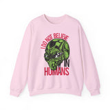 Alien Graphic Sweatshirt — "I Do Not Believe in Humans" Crewneck