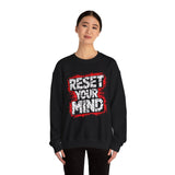 Reset Your Mind Sweatshirt – Motivational Graphic Crewneck