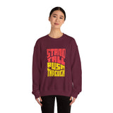 Stand Tall Push Through Crewneck | Retro Distressed Motivational Sweatshirt | Unisex Gildan 18000 | Positive Quote Top