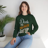 Crewneck Sweatshirt — “Dude, It's Time to Suit Up” Retro Graphic