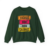 Sweatshirt — “Excuses Don’t Burn Calories” Motivational Fitness Crewneck
