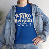 Make Heaven Crowded T-Shirt — Christian Faith Graphic Tee with Crosses