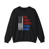 Crewneck Sweatshirt — "God, Family, Country. In That Order." Patriotic American Flag Design