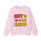 Unisex Sweatshirt: "Not In My Mood" Humor, Cozy Casual Wear, Gift for Friends, Ideal for Relaxing Days, Fun Statement Piece