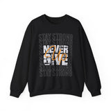 Never Give Up Sweatshirt — 'Stay Strong' Motivational Crewneck