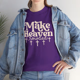 Make Heaven Crowded T-Shirt — Christian Faith Graphic Tee with Crosses