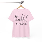 Thankful Always Tee — Minimalist Gratitude T-Shirt for Everyday & Thanksgiving