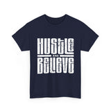 Hustle and Believe Tee - Motivational Unisex Cotton T-Shirt, Gift for Entrepreneurs, Inspirational Apparel, Everyday Wear, Fitness Top
