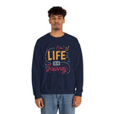 Life Is a Journey Crewneck Sweatshirt – Inspirational Travel Quote Pullover