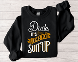 Crewneck Sweatshirt — “Dude, It's Time to Suit Up” Retro Graphic