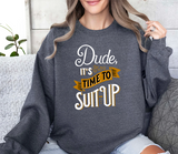 Crewneck Sweatshirt — “Dude, It's Time to Suit Up” Retro Graphic
