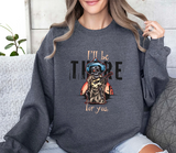 Crewneck Sweatshirt — "I'll Be There For You" Skeleton Cowboy Graphic