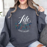 Crewneck Sweatshirt - "Life is Art, Paint Your Dreams" Inspirational Graphic