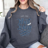 Crewneck Sweatshirt - "You Are What You Listen To" Music Quote Graphic