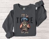 Crewneck Sweatshirt — "I'll Be There For You" Skeleton Cowboy Graphic