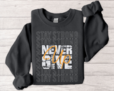 Never Give Up Sweatshirt — 'Stay Strong' Motivational Crewneck