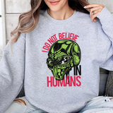 Alien Graphic Sweatshirt — "I Do Not Believe in Humans" Crewneck