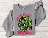 Alien Graphic Sweatshirt — "I Do Not Believe in Humans" Crewneck