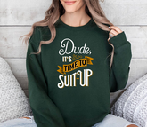 Crewneck Sweatshirt β βDude, It's Time to Suit Upβ Retro Graphic