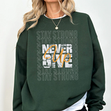 Never Give Up Sweatshirt — 'Stay Strong' Motivational Crewneck