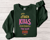 Crewneck Sweatshirt — "Fear Kills More Dreams Than Failure Ever Will" Motivational Graphic