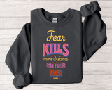 Crewneck Sweatshirt — "Fear Kills More Dreams Than Failure Ever Will" Motivational Graphic