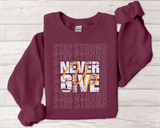 Never Give Up Sweatshirt — 'Stay Strong' Motivational Crewneck