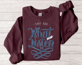 Crewneck Sweatshirt - "You Are What You Listen To" Music Quote Graphic
