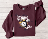 Crewneck Sweatshirt — "Time to Wake Up and Live" Alarm Clock Graphic