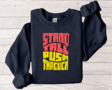 Stand Tall Push Through Crewneck | Retro Distressed Motivational Sweatshirt | Unisex Gildan 18000 | Positive Quote Top