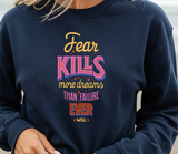 Crewneck Sweatshirt — "Fear Kills More Dreams Than Failure Ever Will" Motivational Graphic