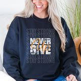 Never Give Up Sweatshirt — 'Stay Strong' Motivational Crewneck