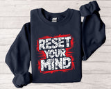 Reset Your Mind Sweatshirt – Motivational Graphic Crewneck