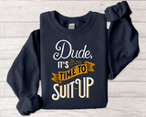 Crewneck Sweatshirt — “Dude, It's Time to Suit Up” Retro Graphic