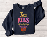Crewneck Sweatshirt — "Fear Kills More Dreams Than Failure Ever Will" Motivational Graphic