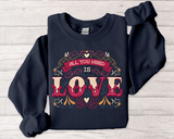 Love Typography Sweatshirt — "All You Need Is Love" Floral Crewneck