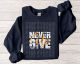 Never Give Up Sweatshirt — 'Stay Strong' Motivational Crewneck