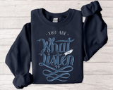 Crewneck Sweatshirt - "You Are What You Listen To" Music Quote Graphic