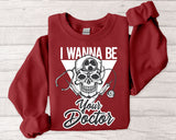 Doctor Skull Crewneck Sweatshirt — "I Wanna Be Your Doctor" Graphic