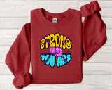 Strong You Are Motivational Crewneck Sweatshirt