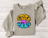 Strong You Are Motivational Crewneck Sweatshirt