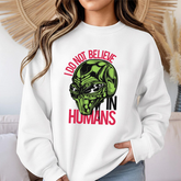 Alien Graphic Sweatshirt β "I Do Not Believe in Humans" Crewneck